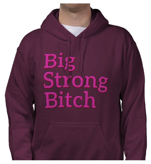 Big Strong Bitch Hoodie