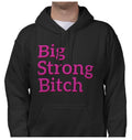 Big Strong Bitch Hoodie